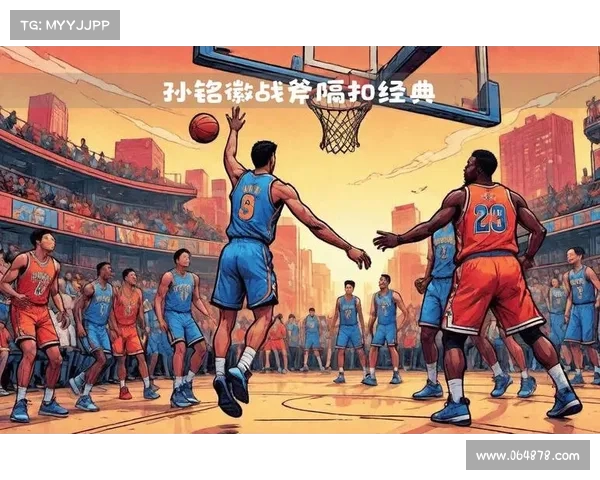 CBA赛场风云再起,回顾那些难忘的高光时刻与激动人心瞬间 CBA赛场风云再起,回顾那些难忘的高光时刻与激动人心瞬间